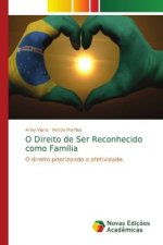 O Direito de Ser Reconhecido como Familia