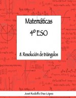 Matem+ticas 41/4 ESO - 8. Resoluci-n de tri+ngulos