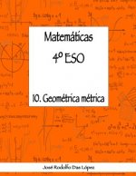 Matem+ticas 41/4 ESO - 10. Geometr'a MZtrica