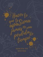 HACER LO QUE TE APASIONA JAMAS ES UNA PERDIDA DE TIEMPO