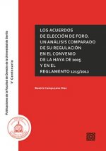 LOS ACUERDOS DE ELECCIÓN DE FORO. ANÁLISIS COMPARADO DE SU REGULACIÓN EN EL CONV