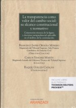 LA TRANSPARENCIA COMO VALOR DEL CAMBIO SOCIAL: SU ALCANCE CONSTITUCIONAL Y NORMA