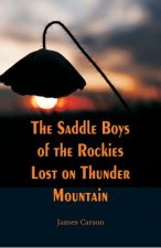 Saddle Boys of the Rockies Lost on Thunder Mountain
