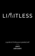 Limitless: a guide to finding your greatest self