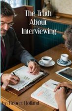 The Truth About Interviewing