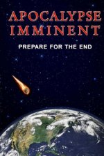 Apocalpyse Imminent: Prepare for the End