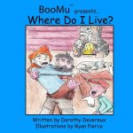 BooMu Presents...Where Do I Live?