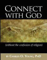Connect with God (without the confusion of religion)