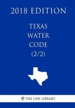 Texas Water Code (2/2) (2018 Edition)