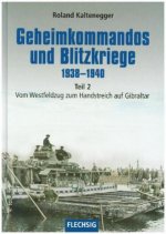Geheimkommandos und Blitzkriege 1938-1940 Teil 2