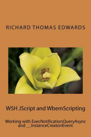 WSH JScript and WbemScripting: Working with ExecNotificationQueryAsync and __InstanceCreatonEvent