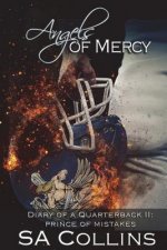 Angels of Mercy - Diary of a Quarterback II: Prince of Mistakes