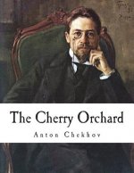 The Cherry Orchard: A Comedy in Four Acts