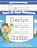 Declyn Letter Tracing for Kids Trace my Name Workbook: Tracing Books for Kids ages 3 - 5 Pre-K & Kindergarten Practice Workbook