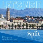 Let's Visit Split: Croatia - Your family travel guide! Kid-approved!