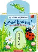 Schieb mal, hör mal! Kribbelkrabbel! Wen hörst du hier?, m. Soundeffekten