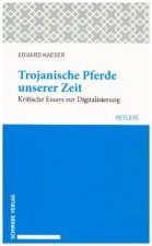 Trojanische Pferde unserer Zeit