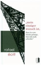 mein einziger wunsch ist, dass in eure hände gelangt, was ich euch schreibe