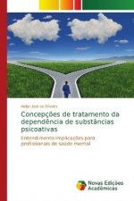 Concepcoes de tratamento da dependencia de substancias psicoativas