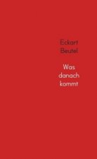 Was danach kommt