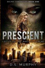 Prescient: A time travel dystopia