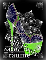 High Heels Nacht Träume: Malbuch Für Erwachsene: Inspiration Und Entspannung