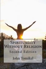 Spirituality Without Religion: Second Edition
