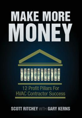 Make More Money: 12 Profit Pillars for HVAC Contractor Success