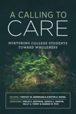 A Calling to Care: Nurturing College Students Toward Wholeness