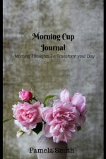 Morning Cup with Pam: Motivational and Inspirational Quotes for Everyday