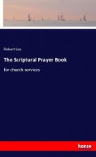 The Scriptural Prayer Book