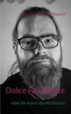Dolce Far Niente