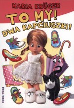 To my! Dwa kapciuszki!