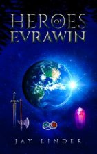 Heroes of Evrawin: Book One