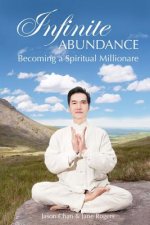 Infinite Abundance: becoming a spiritual millionaire