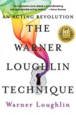 The Warner Loughlin Technique: An Acting Revolution