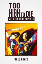 Too High to Die: Meet the Meat Puppets