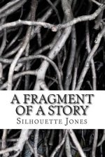 A Fragment of a Story