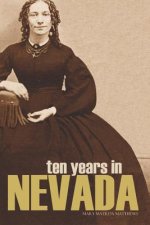 Ten Years in Nevada (1869 1879)