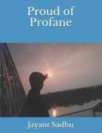 Proud of Profane