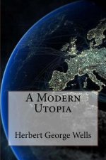 A Modern Utopia Herbert George Wells