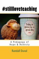 #stillloveteaching: A Pedagogy of Hope and Honesty
