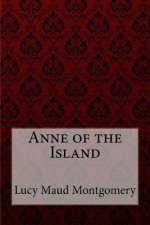 Anne of the Island Lucy Maud Montgomery