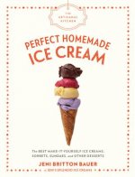 The Artisanal Kitchen: Perfect Homemade Ice Cream