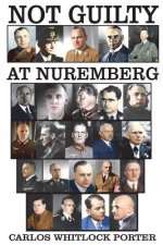 Not Guilty At Nuremberg: The German Defense Case