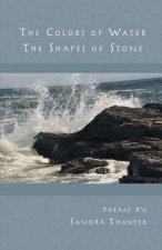 The Colors of Water the Shapes of Stone