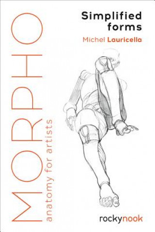 Morpho: Simplified Forms - Anatomy for Artists