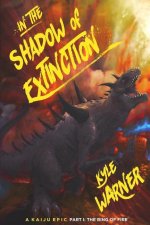 In the Shadow of Extinction - Part I: The Ring of Fire: A Kaiju Epic