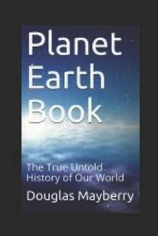 Planet Earth Book: The True Untold History of Our World