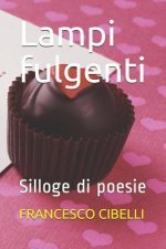 Lampi fulgenti: Silloge di poesie